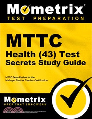 Mttc Health 43 Test Secrets Study Guide ― Mttc Exam Review for the Michigan Test for Teacher Certification