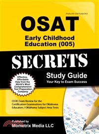 Osat Early Childhood Education 005 Secrets ─ CEOE Exam Review for the Certification Examinations for Oklahoma Educators / Oklahoma Subject Area Tests