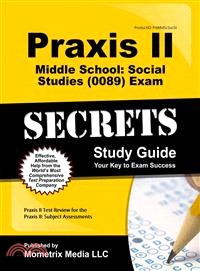 Praxis II Middle School: Social Studies (0089) Exam Secrets Study Guide: Praxis II Test Review for the Praxis Ii: Subject Assessments