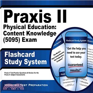 Praxis II Physical Education: Content Knowledge (0091) Exam Flashcard Study System: Praxis II Test Practice Questions & Review for the Praxis Ii: Subject Assessments