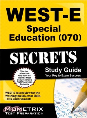 West-e Special Education 070 Secrets ─ West-E Test Review for the Washington Educator Skills Tests-Endorsements