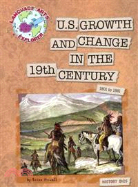 U.S. Growth and Change in the 19th Century ─ 1801 to 1861