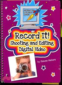 Record It! ─ Shooting and Editing Digital Video