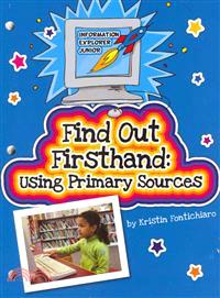 Find Out Firsthand ─ Using Primary Sources