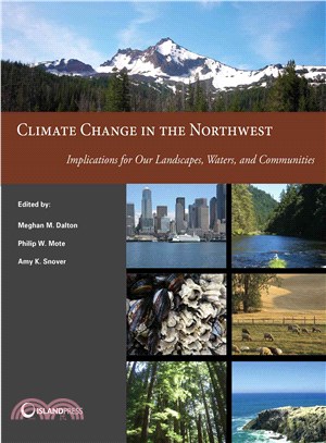Climate Change in the Northwest ― Implications for Our Landscapes, Waters, and Communities