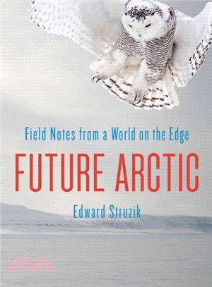 Future Arctic ─ Field Notes from a World on the Edge