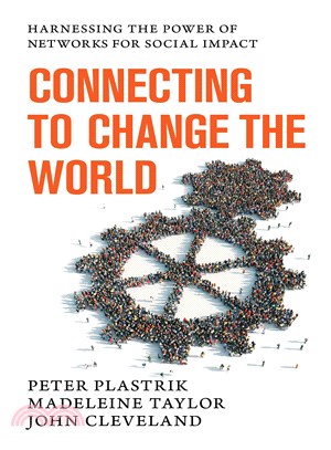 Connecting to Change the World ─ Harnessing the Power of Networks for Social Impact