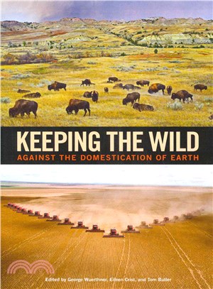 Keeping the Wild ─ Against the Domestication of Earth