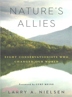 Nature's Allies ― Eight Conservationists Who Changed Our World