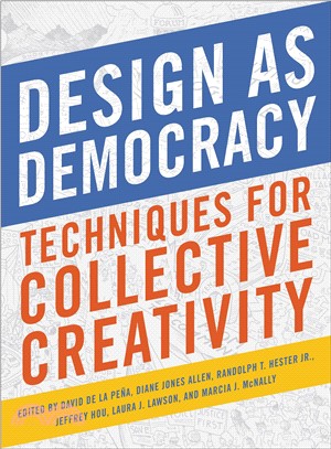 Design As Democracy ─ Techniques for Collective Creativity