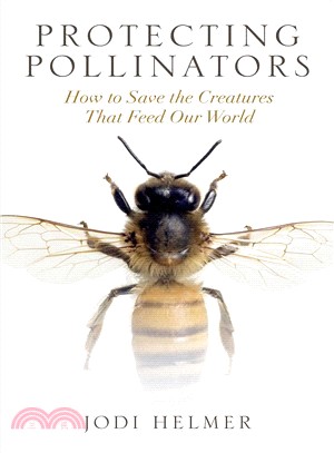 Protecting Pollinators ― How to Save the Creatures That Feed Our World