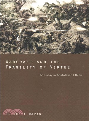 Warcraft and the Fragility of Virtue ― An Essay in Aristotelian Ethics