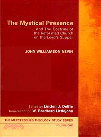 The Mystical Presence — And the Doctrine of the Reformed Church on the Lord's Supper