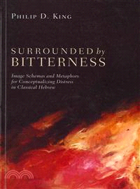 Surrounded by Bitterness ― Image Schemas and Metaphors for Conceptualizing Distress in Classical Hebrew