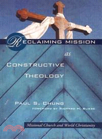 Reclaiming Mission As Constructive Theology ― Missional Church and World Christianity