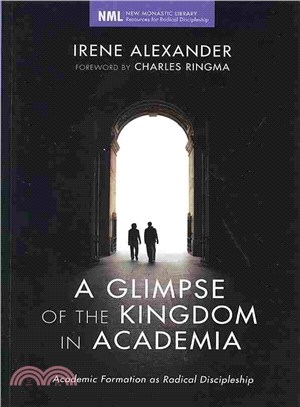 A Glimpse of the Kingdom in Academia ― Academic Formation As Radical Discipleship