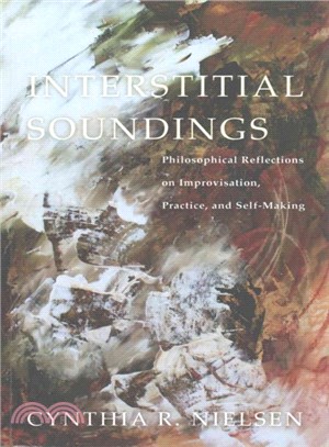 Interstitial Soundings ― Philosophical Reflections on Improvisation, Practice, and Self-Making