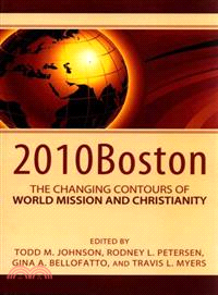 2010 Boston ― The Changing Contours of World Mission and Christianity