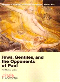 Jews, Gentiles, and the Opponents of Paul ― Apostasy in the New Testament Communities: the Pauline Letters