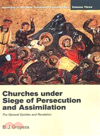 Churches Under Siege of Persecution and Assimilation ― Apostasy in the New Testament Communities: the General Epistles and Revelation