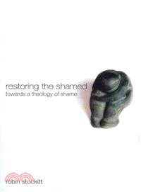 Restoring the Shamed ― Towards a Theology of Shame