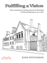 Fulfilling a Vision ― The Contribution of the Church of Scotland to School Education, 1772-1872