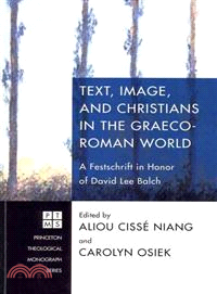 Text, Image, and Christians in the Graeco-Roman World—A Festschrift in Honor of David Lee Balch