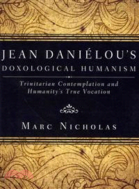 Jean Danielou's Doxological Humanism—Trinitarian Contemplation and Humanity's True Vocation