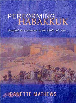 Performing Habakkuk ― Faithful Re-Enactment in the Midst of Crisis