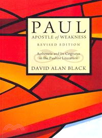 Paul, Apostle of Weakness ― Astheneia and Its Cognates in the Pauline Literature