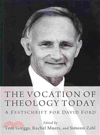 The Vocation of Theology Today ― A Festschrift for David Ford