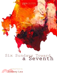 Six Sundays Toward a Seventh—Spiritual Poems by Sydney Lea