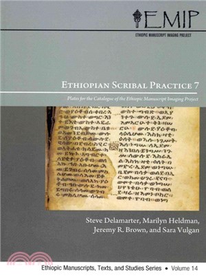 Ethiopian Scribal Practice ― Plates for the Catalogue of the Ethiopic Manuscript Imaging Project (Companion to Emip Catalogue 7)