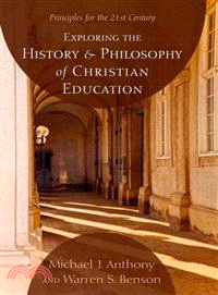 Exploring the History & Philosophy of Christian Education—Principles for the 21st Century