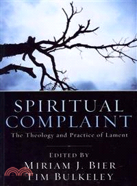 Spiritual Complaint ― The Theology and Practice of Lament