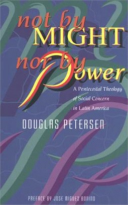 Not by Might, Nor by Power ─ A Pentecostal Theology of Social Concern in Latin America