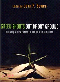 Green Shoots Out of Dry Ground — Growing a New Future for the Church in Canada