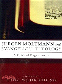 Jnrgen Moltmann and Evangelical Theology ― A Critical Engagement