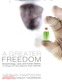 A Greater Freedom ― Biotechnology, Love, and Human Destiny (In Dialogue With Hans Jonas and Jnrgen Habermas)