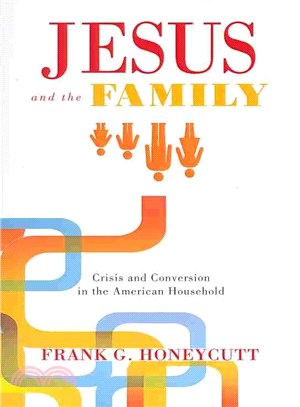 Jesus and the Family ― Crisis and Conversion in the American Household