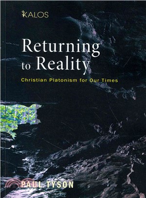 Returning to Reality ― Christian Platonism for Our Times