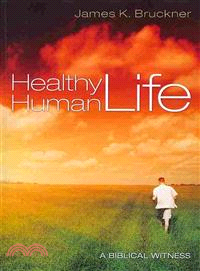 Healthy Human Life ― A Biblical Witness