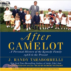 After Camelot ─ A Personal History of the Kennedy Family: 1968 to the Present