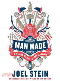 Man Made—A Stupid Quest for Masculinity 