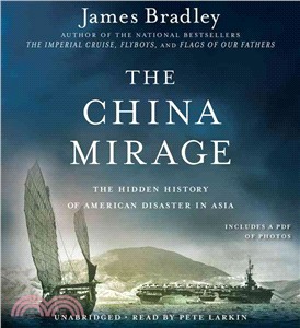 The China Mirage ─ The Hidden History of American Disaster in Asia