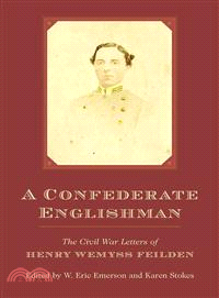 A Confederate Englishman—The Civil War Letters of Henry Wemyss Feilden