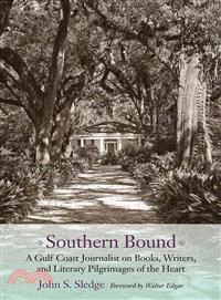Southern Bound ─ A Gulf Coast Journalist on Books, Writers, and Literary Pilgrimages of the Heart