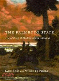 The Palmetto State—The Making of Modern South Carolina