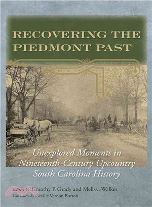 Recovering the Piedmont Past ― Unexplored Moments in Nineteenth-century Upcountry South Carolina History