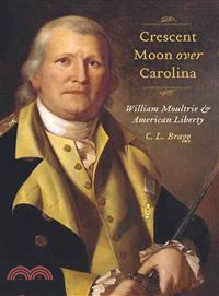 Crescent Moon Over Carolina ─ William Moultrie and American Liberty